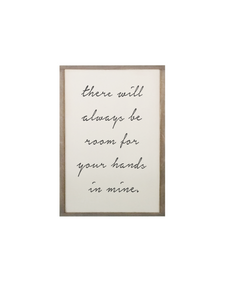 Wall decor / there will always be room for your hands in mine framed quote sign / love quotes - Salted Words, LLC