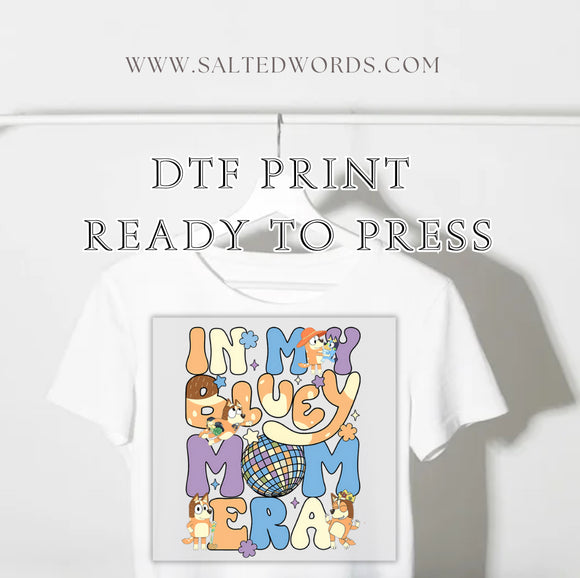 In my bluey mom era DTF Transfer - Salted Words, LLC