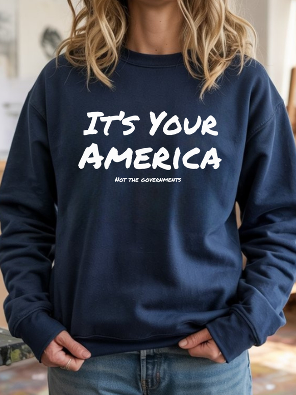 It's your American No the governments Next Level Apparel® 9007 Unisex Heavyweight Sweatshirt Crewneck Sweatshirt