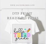 Hello Kindergarten Shirt, Hello First Grade Shirt, Hello Second Grade Shirt, Hello Third Grade Shirt, Back To School DTF transfer Ready to Press Transfer - Salted Words, LLC
