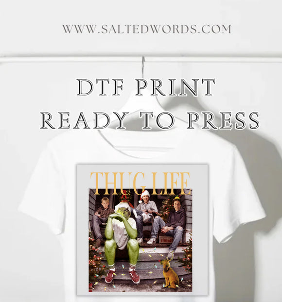 Thug life grinch home alone elf Christmas print DTF print
