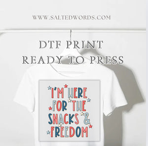 Im here for the snacks and freedom 4th of July DTF Transfer - Salted Words, LLC