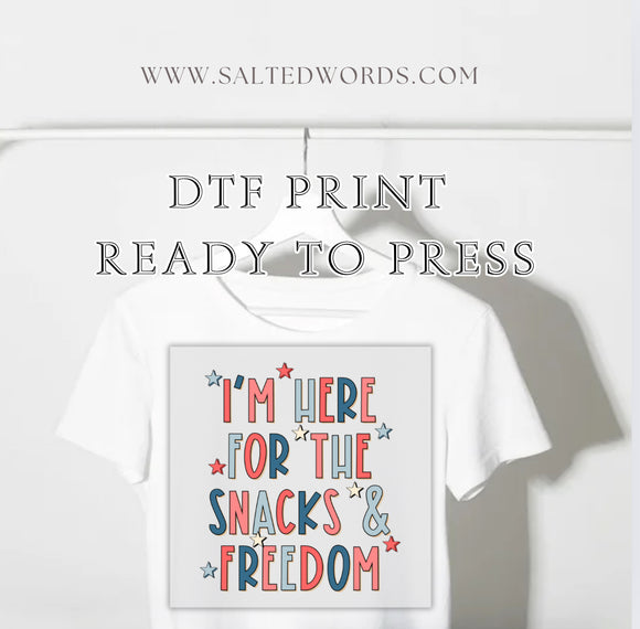 Im here for the snacks and freedom 4th of July DTF Transfer - Salted Words, LLC