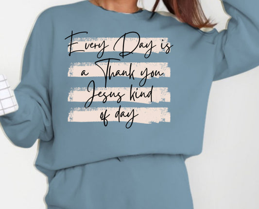 Everyday is a thank you Jesus Kind of day  Full sweatsuit - Salted Words, LLC