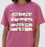 Everyday is a thank you Jesus kind of day | Comfort Colors T-shirt | Stylish Trendy Apparel - Salted Words, LLC