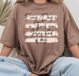 Everyday is a thank you Jesus kind of day | Comfort Colors T-shirt | Stylish Trendy Apparel - Salted Words, LLC