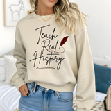 Teach Real History | Hoodie - Crewneck | Teacher Shirt | Stylish Trendy Apparel (Copy)