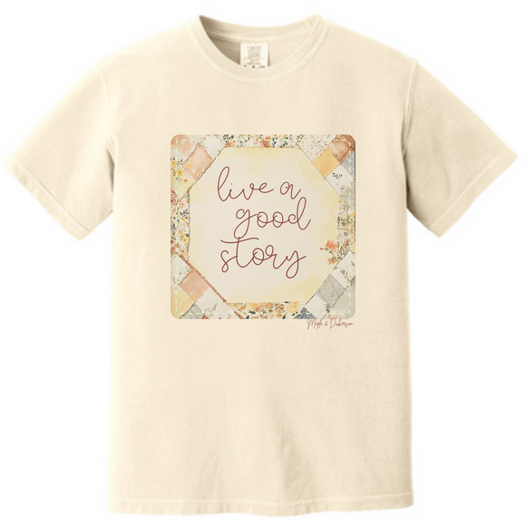 Live a good Story Tshirt - Long Sleeve - Crewneck - Hoodie