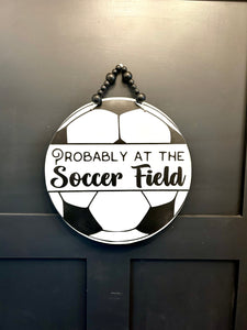 Probably at the soccer field 14” door hanger / soccer door hanger / modern farmhouse decor / door decor - Salted Words, LLC