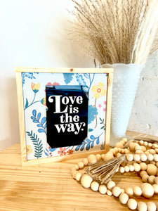 Love is the way modern farmhouse sign / Modern Home decor / Christian art - Salted Words, LLC