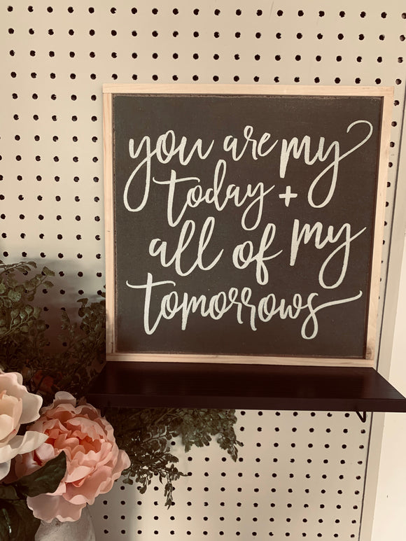 You are my today and sign modern room decor love quotes - Salted Words, LLC