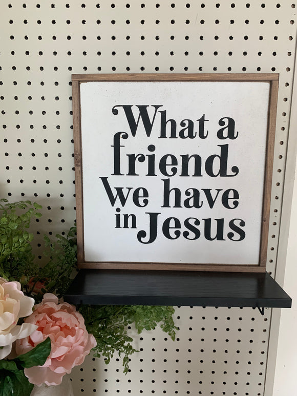 What a friend we have in Jesus christian sign modern home decor - Salted Words, LLC