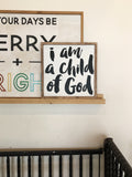 I am a child of God framed wood art white/black/darkoil - Salted Words, LLC