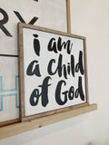 I am a child of God framed wood art white/black/darkoil - Salted Words, LLC