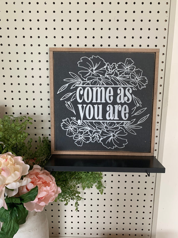 Come as you are floral sign modern room decor - Salted Words, LLC