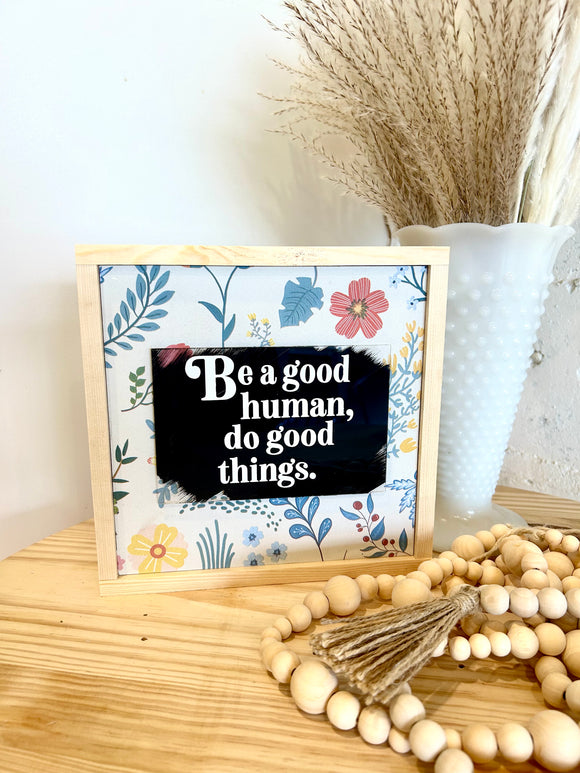 Be a good Human modern farmhouse sign / Modern Home decor / Christian art - Salted Words, LLC