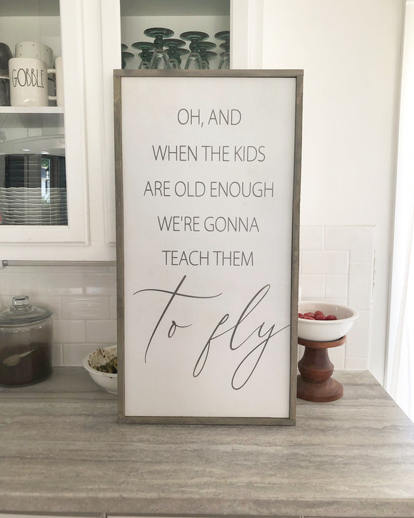Wall Hanging / Oh and when the kids are old enough frame quote sign - Salted Words, LLC